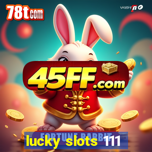 lucky slots 111